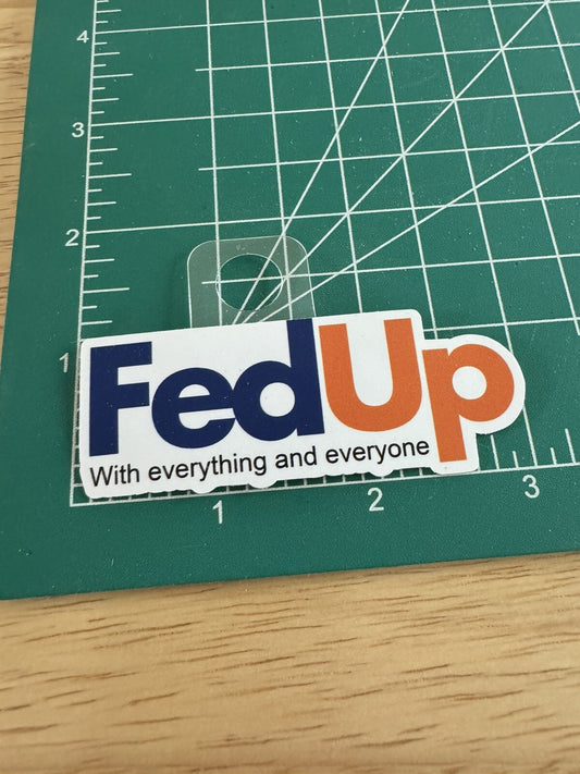 Fedup Sticker