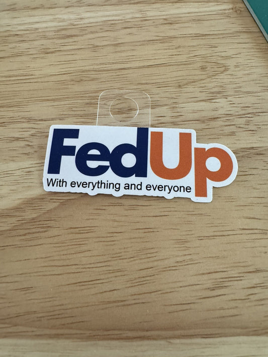 Fedup Sticker